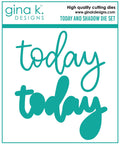 Gina K. Designs - Dies - Today and Shadow. Our dies are compatible with most die cutting machines.  Follow the manufacturer's instructions for your specific machine for cutting wafer thin dies. Gina K Designs wafer thin metal-etched dies are the highest quality available for your paper crafting projects. Available at Embellish Away located in Bowmanville Ontario Canada.