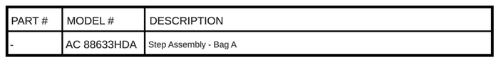 Replacement Part AC 88633HDA - Step Assembly - Bag A